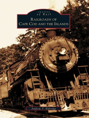 cover image of Railroads of Cape Cod and the Islands